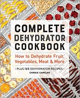 Complete Dehydrator Cookbook - Paperback